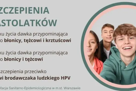 Szczepienia nastolatków: dawki przypominające przeciw błonicy, tężcowi, krztuścowi i HPV. Dbaj o zdrowie od 18 lat!
