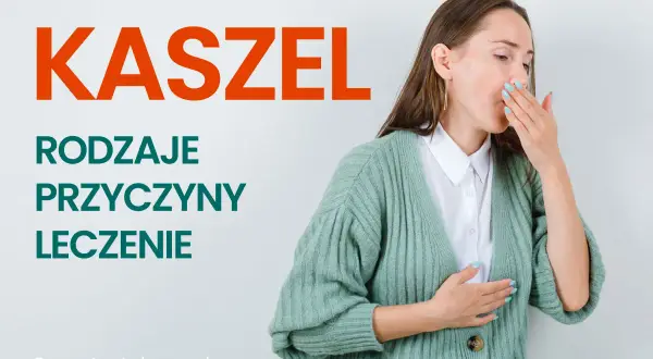 Kobieta zakrywa usta, kaszląc. Obok napis "KASZEL", "RODZAJE", "PRZYCZYNY", "LECZENIE". Może to być kaszel na tle nerwowym.