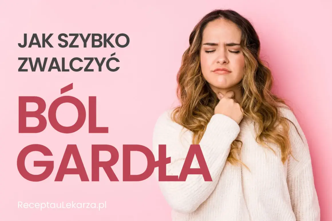 Kobieta z bólem gardła, szuka domowych sposobów na jego złagodzenie. Tekst: "Jak szybko zwalczyć ból gardła".